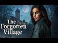 The Forgotten Village FULL MOVIE Thriller Movie Susan Hoecke Mike Hoffmann Femme Fatales