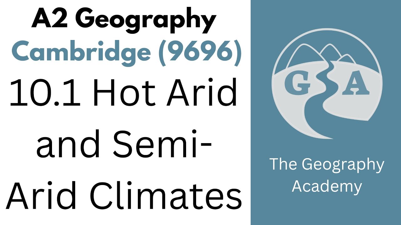 10.1 Hot Arid and Semi-Arid Climates  - A2 Geography Cambridge 9696