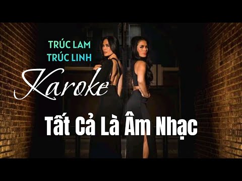 KARAOKE | Trúc Lam, Trúc Linh, Lynda, Bảo Hân, Châu Ngọc, Như Loan, Thiên Kim - Tất Cả Là Âm Nhạc