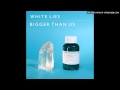White Lies - Bigger Than Us (Instrumental) 