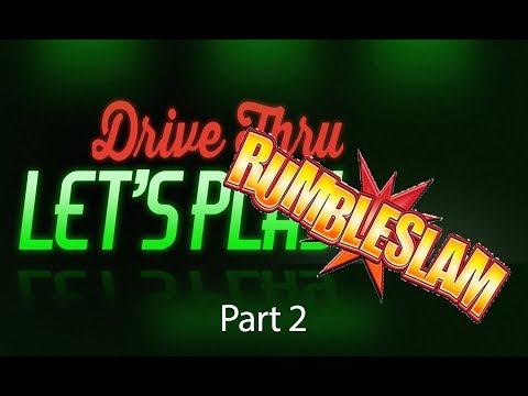 [DriveThru] #19: Drive Thru RUMBLESLAM - Part 2 (and review)