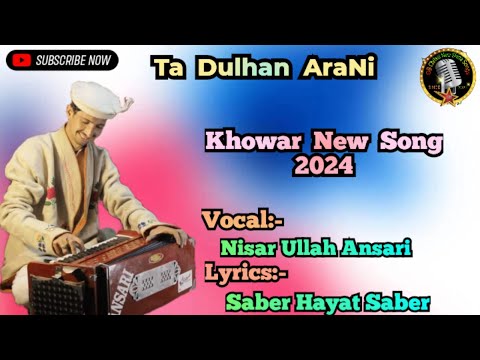 Ta Dulhan AraNi || Nisar Ullah Ansari Khowar New Song 2024 || Khowar New Song 2024