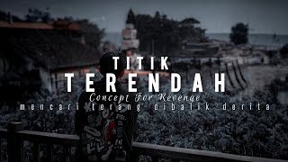 Download lagu Concept For Revenge - Titik Terendah #conceptforrevenge  mp3