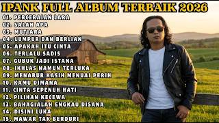 Download lagu IPANK FULL ALBUM TERBAIK | PERCERAIAN LARA - SALAH APA - MUTIARA | TERPOPULER 2026 mp3