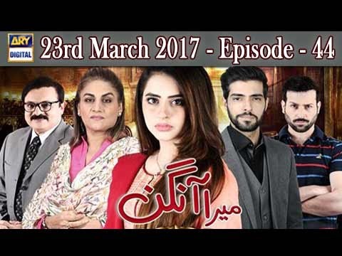 Mera Aangan Episode – 44 – 23rd March 2017 | ARY Digital Drama