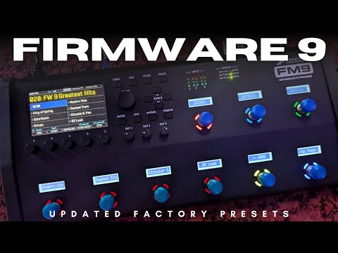 FM9 Firmware 9 | Fantastic Factory Presets