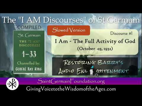 I AM Discourses of St  Germain 1-33 (re-make, slowed)