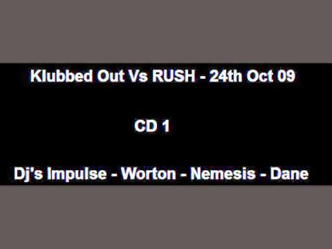 Klubbed Out Vs RUSH - 24.10.2009 - CD 1 - Dj's Impulse - Worton - Nemesis - Dane