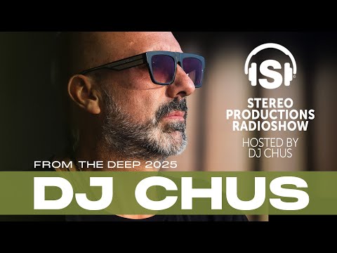 CHUS FROM THE DEEP Stereo Productions Podcast 592