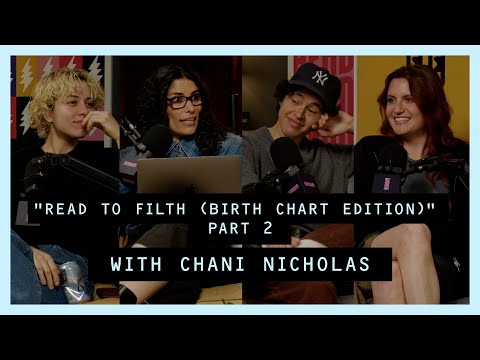 Gayotic with MUNA - Read To Filth (Birth Chart Edition) with Chani Nicholas Part 2 (Video Episode)