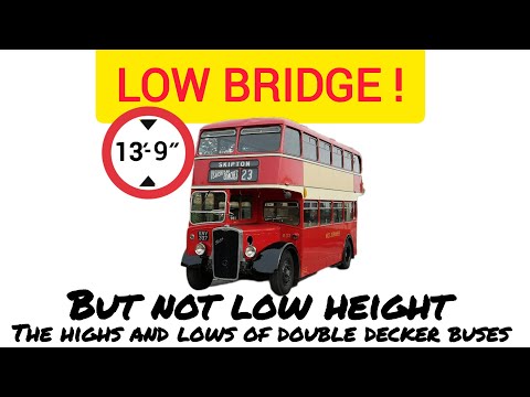 Lowbridge But Not Low Height. The Highs And Lows Of Double Decker Buses