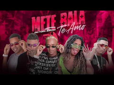 METE BALA TE AMO - PORR@ NENHUMA - AFLEXA NO BEAT- DJ FREITAS - BRUNINHO MC - MC DURRONY - MC JHENNY