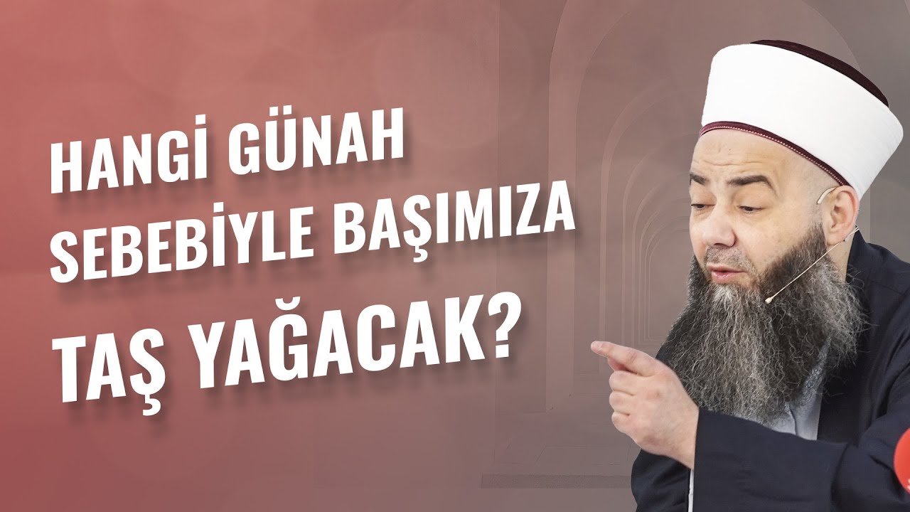 Hangi Günah Sebebiyle Başımıza Taş Yağacak?