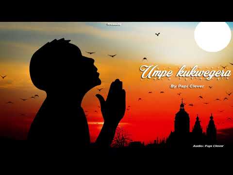 UMPE KUKWEGERA//35 GUSHIMISHA//OFFICIAL AUDIO 2019//BY PAPI CLEVER