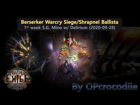 [3.12 POE] Berserker Warcry Siege/Shrapnel Ballista - 1st week Mino w/ delirium (2020-09-28)