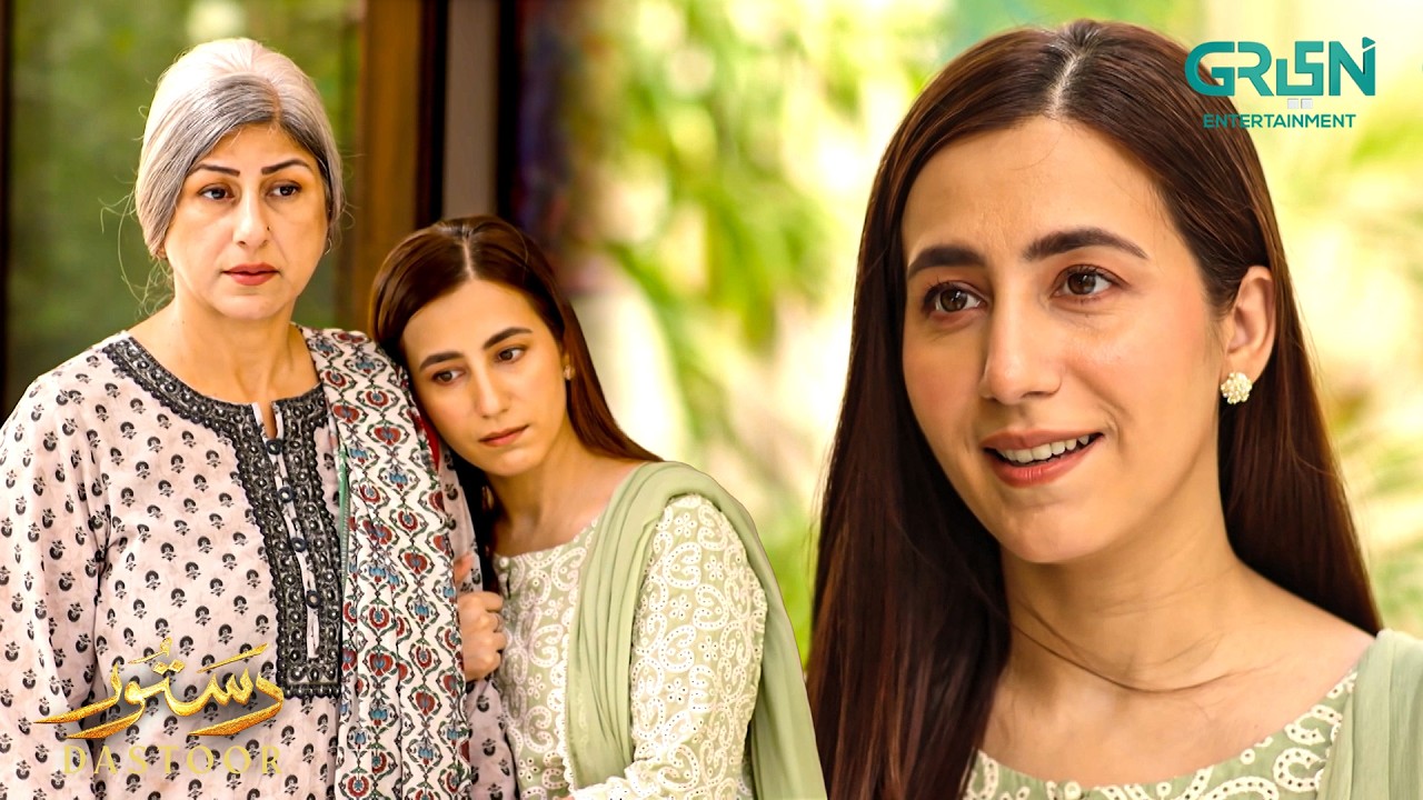 Rishta Mazboot Ho Tou Hi Nibhaya Jata Hai | Hiba Aziz - Danial Afzal Khan | Dastoor | Green TV