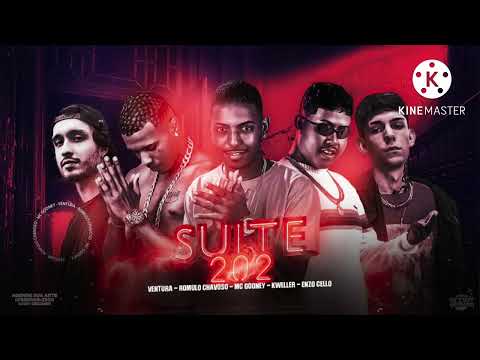 ROMULO CHAVOSO, VENTURA, MC GODNEY, KWELLER E ENZO CELLO - SUÍTE 202 ( REMIX BREGA FUNK )