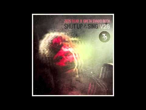 Zeds Dead x Greta Svabo Bech - Shut Up & Sing V2.0 (OFFICIAL)