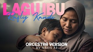Download lagu IBU - Rafly Kande | ORCESTRA VERSION by NADA AI mp3