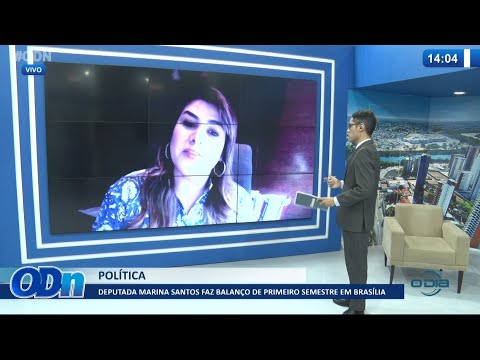 Deputada Federal Marina Santos avalia atividades do primeiro semestre em Brasília 21 07 2021