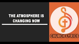 The atmosphere is changing now