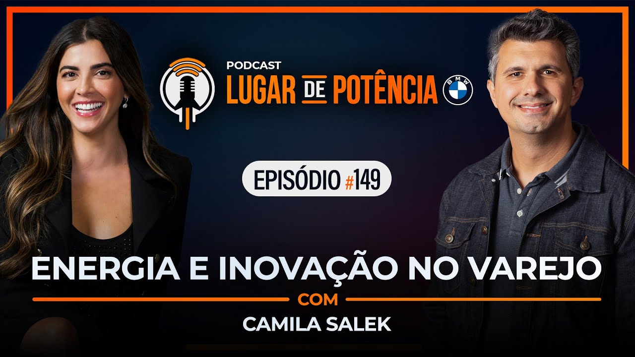 Energia e Inovação no Varejo - com Camila Salek