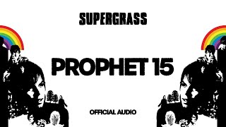 Supergrass - Prophet 15 (Official Audio)