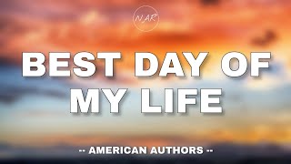 American Authors - Best day of my life (lyrics) 🎵