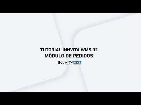 Tutorial Software Innvita WMS 02 - Modulo de Pedidos