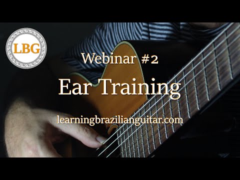 Learning Brazilian Guitar - Webinar #2 - Ear Training Lesson