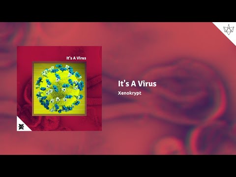 Xenokrypt - It's A Virus (Official Audio)