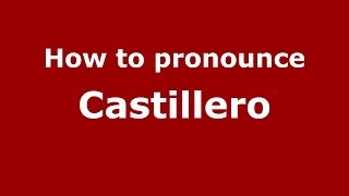 How to pronounce Castillero