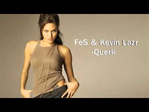 FeS & Kevin Lazr - Querk