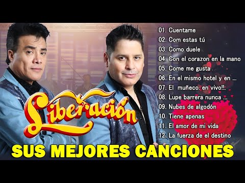 Grupo Liberación Éxitos Sus Mejores Canciones ❤️ Grupo Liberación Mix Románticas ❤️ 30 Super Éxitos