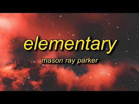 Mason Ray Parker - Elementary (Lyrics)