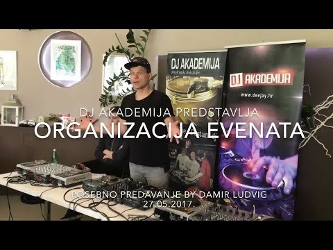 Dj Akademija  - Organizacija evenata by Damir Ludvig / 27.05.2017. /