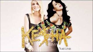 Ke$ha feat Katy Perry - True Love