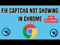 Fix Captcha Not Showing In Chrome PC How To Fix Captcha Error In Crome PC Laptop 2024