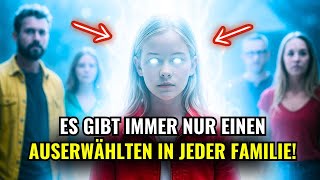 Es Gibt In Jeder Familie NUR EINEN AUSERWÄHLTEN! Bist DU Einer Von Ihnen?