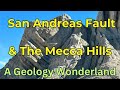 San Andreas Fault in Mecca Hills: Outstanding Geology At Every Turn