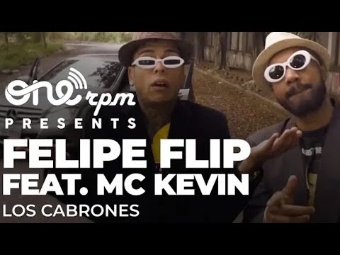 Felipe Flip feat .MC Kevin,- Los Cabrones
