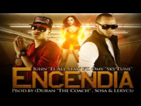 Juhn El All Star Ft. Omy Sky Tune -- Encendia (Prod. by Duran The Coach, Sosa & Lerycs)