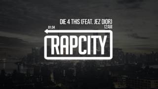 12AM - Die 4 This (feat. Jez Dior)