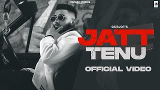Jatt Tenu (Official Video) : Gurjot  Gurii Shergil
