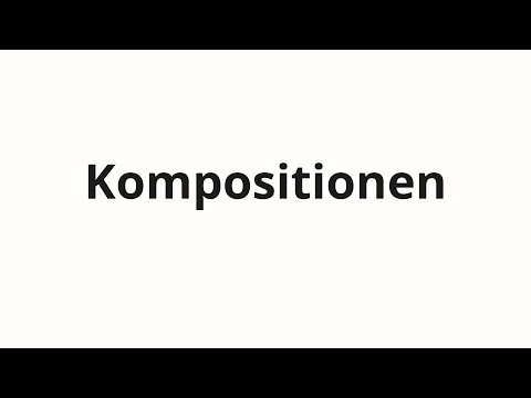 How to pronounce Kompositionen