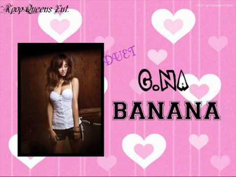 G.NA - Banana {DUET ADITIONS}
