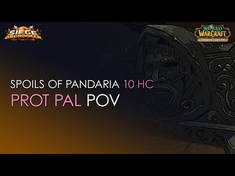 Spoils of Pandaria 10 HC Vs. Eternal Symphonia - Stormforge : Mistblade - ProtPally POV