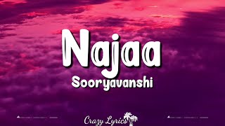 Najaa (Lyrics) - Sooryavanshi  Akshay KumarKatrina