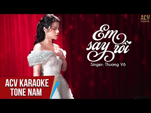 Karaoke | Em Say Rồi - Thương Võ | Beat Tone Nam