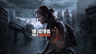 【Last of us part2】ラストオブアスパート2　#7 二回目なので雑に【こっちも再開】